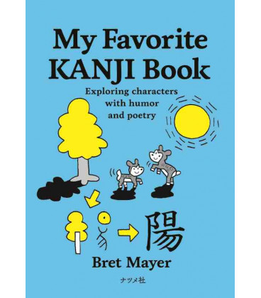 My Favorite KANJI Book - Exploring characters with humor and poetry