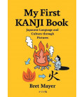 My First KANJI Book - Japanese Language and Culture through Pictures