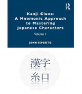 Kanji Clues: A Mnemonic Approach to Mastering Japanese Characters - Volume 1