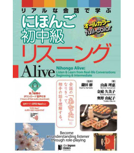 Nihongo Alive: Listen & Learn from Real-life Conversations Beginning & Intermediate - Incluye audio