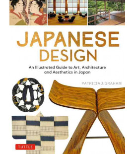 Japanese Design - An Illustrated Guide to Art, Architecture and Aesthetics in Japan