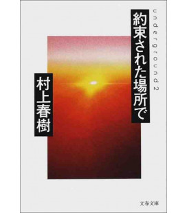 Yakusoku sareta basho de: Underground 2 - The Place That Was Promised - Novela de Haruki Murakami