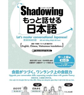 Shadowing: Let's master conversational Japanese (Intermediate to Advance Edition)
