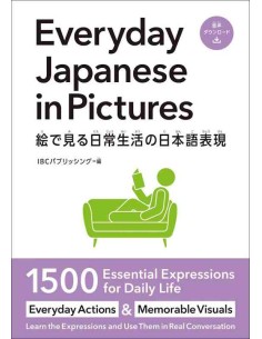Everyday Japanese in Pictures - 1500 Essential Expressions for Daily Life