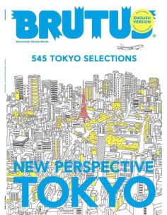 BRUTUS English Edition: New Perspective Tokyo - 545 Tokyo Selections