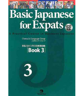 Basic Japanese for Expats 3- A Practical Course in Business Japanese (Incluye CD)