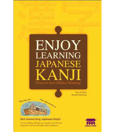 Enjoy Learning Japanese Kanji- Discover their Hidden Meaning